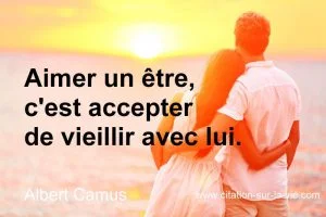 Aimer un etre, c'est accepter de vieillir avec lui