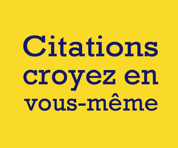 Citation Croyez en vous meme