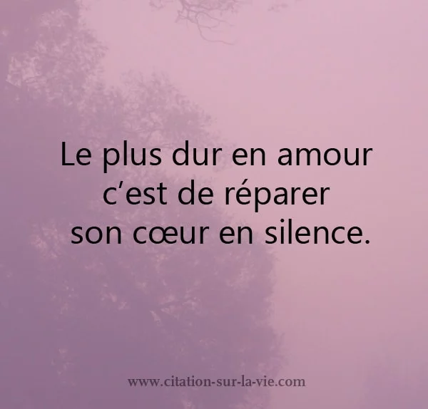 Le plus dur en amour reparer en silence