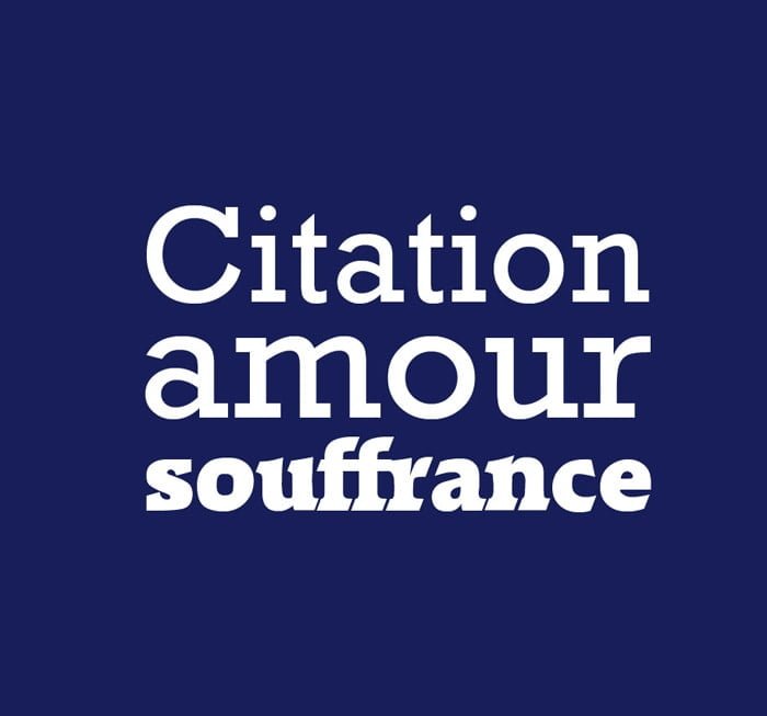 citation amour et souffrance