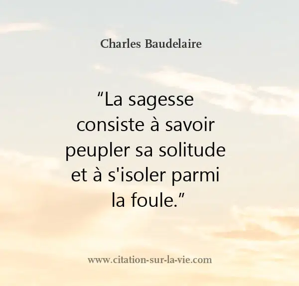 citation sagesse baudelaire