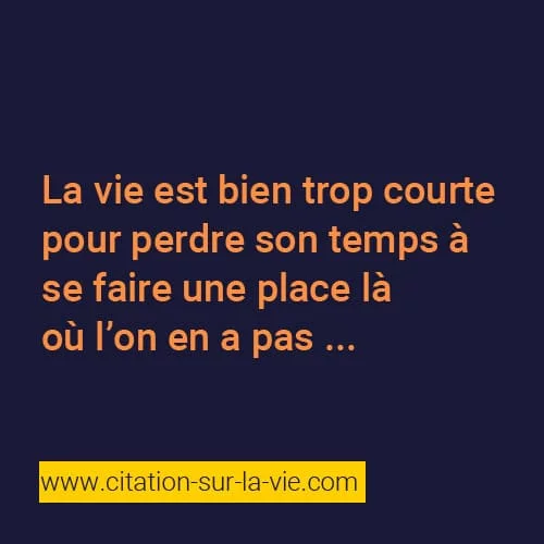 citations courtes vie faire une place