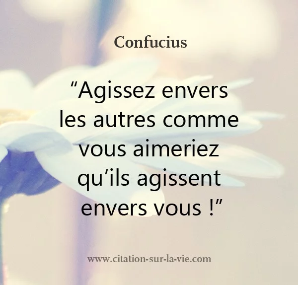 confucius Agissez envers les autres