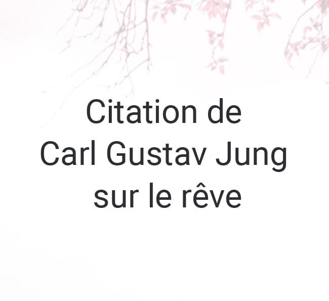 Citation de Carl Gustav Jung sur le reve