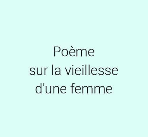 Poeme sur la vieillese d une femme