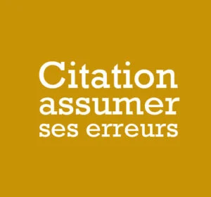 citation assumer ses erreurs