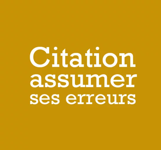 citation assumer ses erreurs