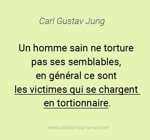 citation jung victimes qui devient tortionnaire