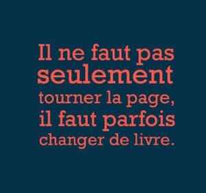 Il-ne-faut-pas-seulement-tourner-la-page-il-faut-parfois-changer-de-livre