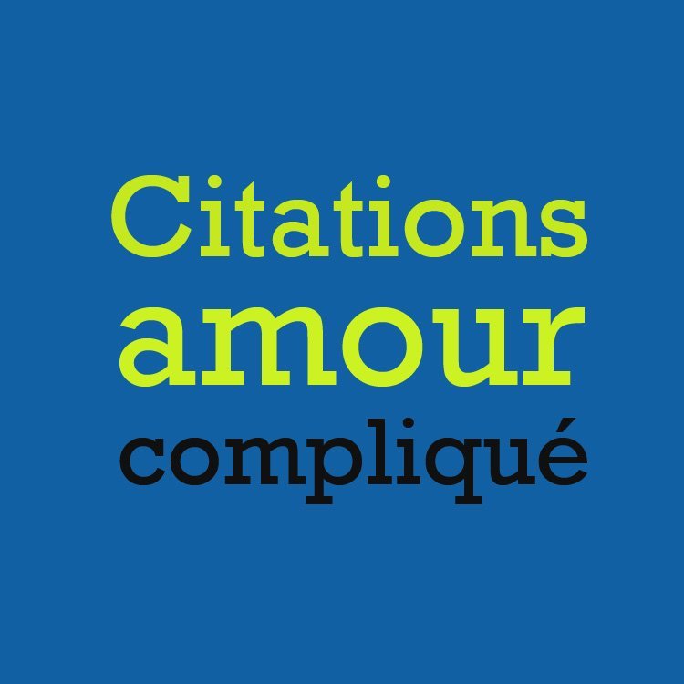 Citation amour complique