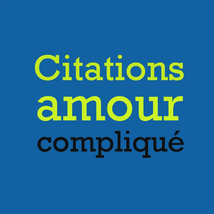 Citation amour complique