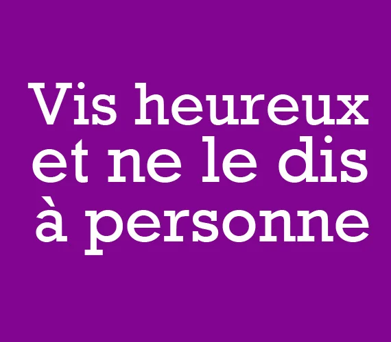 Vis heureux citation Khalil Gibran