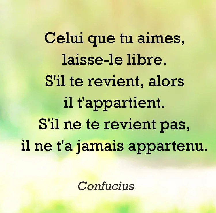 Celui que tu aimes, laisse-le libre