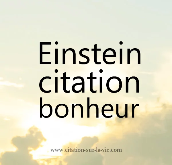 Einstein citation bonheur