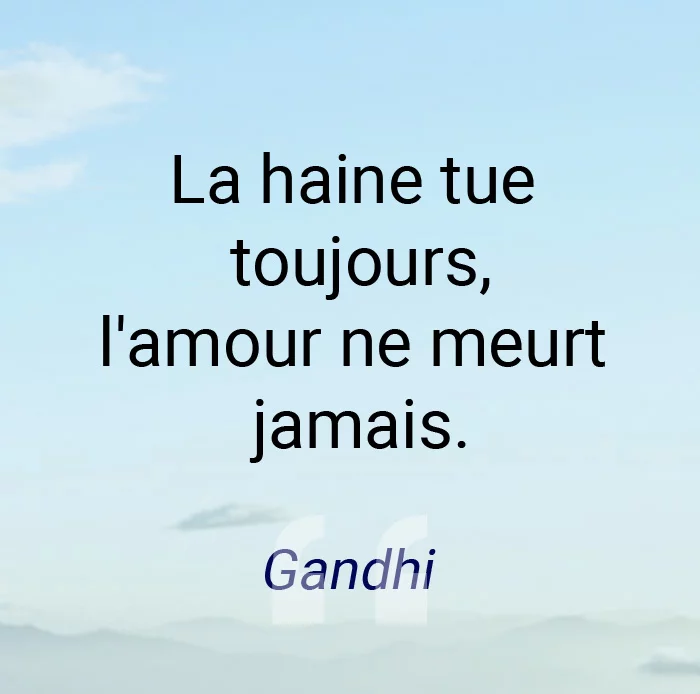citation sur la haine et l'amour gandhi