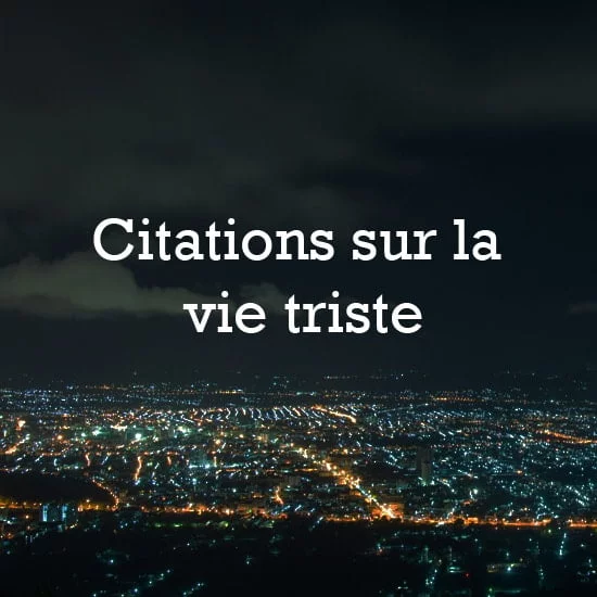 Citation sur la vie triste