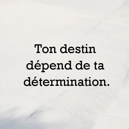 citation destin se battre determination