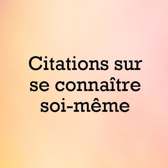 Citation sur se connaitre soi meme