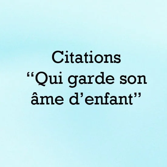 citation ame d enfant qui garde l ame d enfant