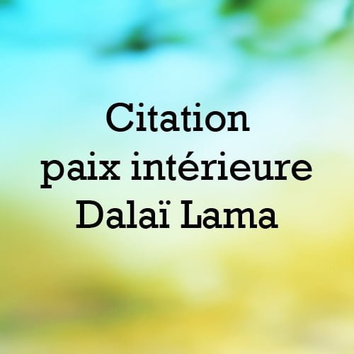 Citation paix intérieure Dalaï Lama