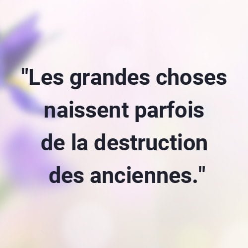 citation detruire pour apres reconstruire