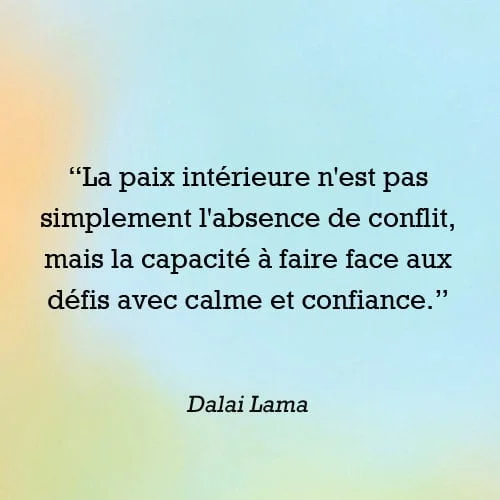 dalai lama La paix intérieure n est pas simplement l'absence de conflit