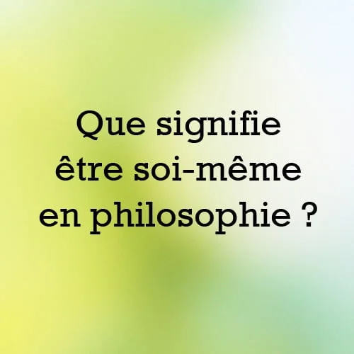 être soi-même en philosophie