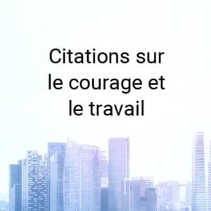 Citation courage travail
