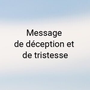 Message de déception et de tristesse