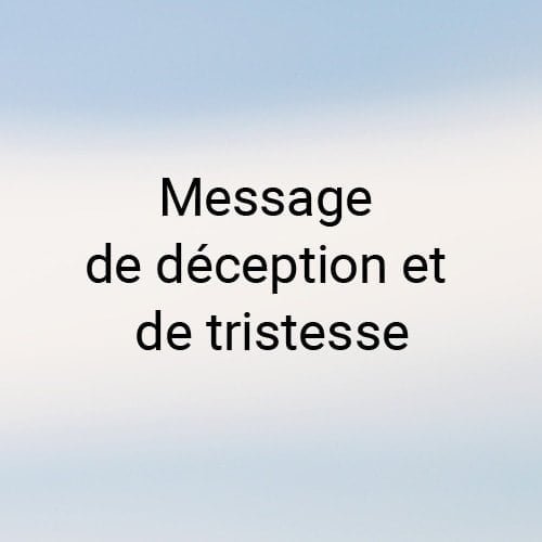 Message de déception et de tristesse