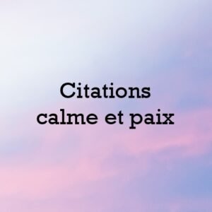Citations calme et paix