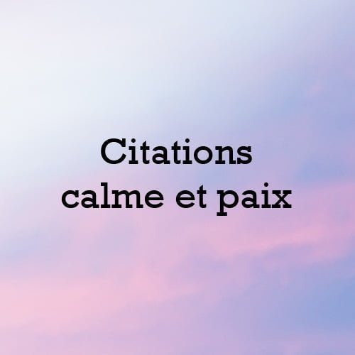 Citations calme et paix
