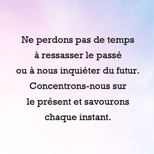 la vie est courtes il faut savourer chaque instant