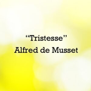 tristesse Alfred de Musset