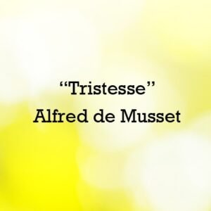 tristesse Alfred de Musset