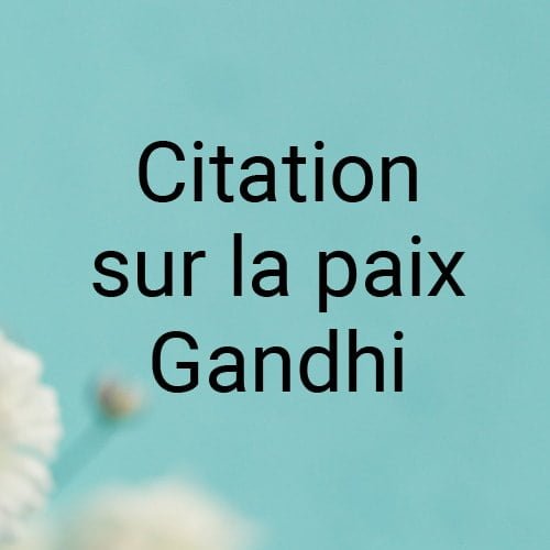 Citation sur la paix Gandhi